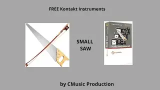 FREE Kontakt Instrument - Small Saw by CMUSIC PRODUCTION #CMusicProduction #kontakt