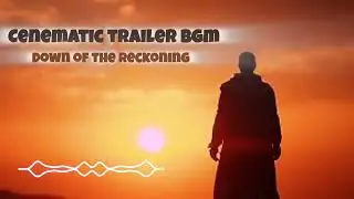 Dawn of the Reckoning / cenematic trailer background music /alex music