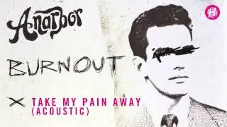 Anarbor - Take My Pain Away (Acoustic)