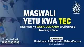 MASWALI YETU KWA #TEC | Je msamiati wa WASIO JULIKANA si ulikwepo katika Awamu ya 5 | Mlikuwa Wapi?