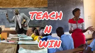 TEACH N WIN REALITY TV SHOW FOR TEACHERS, WHO WILL BE THE WINNING TEACHER?