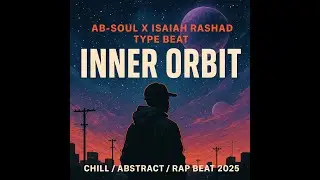 FREE - Ab Soul x Big Sean x Isaiah Rashad Type beat   Inner Orbit prod. Earsblower - Chill, Abstract