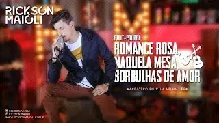 Rickson Maioli - Romance Rosa / Naquela mesa / Borbulhas de amor ( DVD Acústico em Vila Velha)