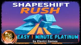 SHAPESHIFT RUSH - New EASY & FAST 1 Minute Platinum with 71 Trophies - Trophy Guide PS4/PS5