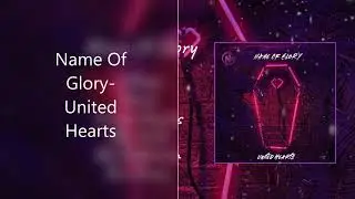 Name Of Glory-United Hearts vol.1(Full Album 2k19)
