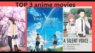 Top 3 anime movie .worth watching