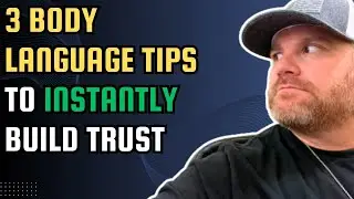 3 Body Language Tips to Instantly Build Trust in Any Interaction