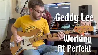 Geddy Lee - Working At Perfekt - Bass Cover