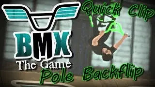 Quick Clip: Pole Backflip - BMX The Game - preAlpha 0.184