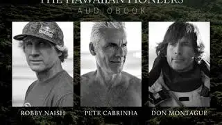 The Hawaiian Pioneers Audiobook | With Robby Naish, Pete Cabrinha and Don Montague