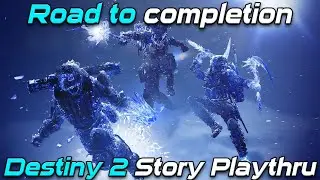 Destiny 2 Story Playthru | All 3 DLC