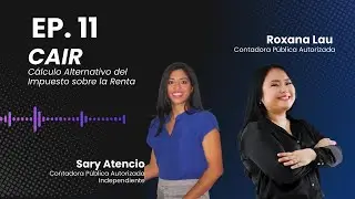 EP 11 - CAIR: Cálculo Alterno del Impuesto sobre la Renta