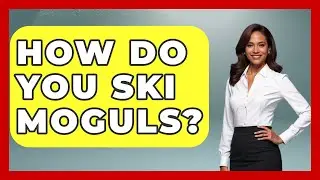 How Do You Ski Moguls? | Action Sports Arena