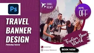 Travel Agency Banner Design in Photoshop - Photoshop Tutorial