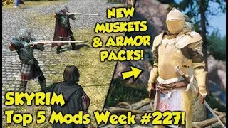 5 лучших модов недели для Skyrim #227 (Xbox Mods)