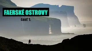 FAERSKÉ OSTROVY - Raj pre milovníkov nedotknutej prírody (1.časť)