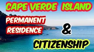 Capeverde country permanent residence & citizenship full process in details. 