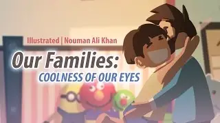 Our Families: Coolness of Our Eyes - Nouman Ali Khan