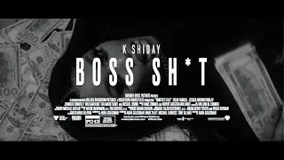 K Shiday- Big Boss Sh*T