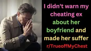 AITA On Reddit: Let My Cheating Ex Learn The Hard Way - r/True Off My Chest | The Reddit Chronicles