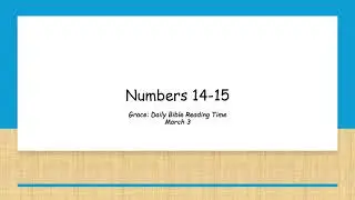 March 3 - Numbers 14-15