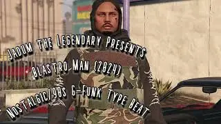 Jadum the Legendary - Blastro Man (2024) Nostalgic/90s G-Funk Type Beat