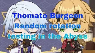 Thomato Burgeon. Random rotation testing in the Abyss. Ayato, Thoma, Kazuha, Collei