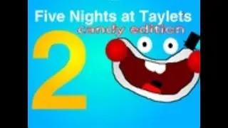 Five nights at Taylet 2 candy edition (remix in 2022)