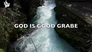 GOD IS GOOD GRABE - ALL THE TIME SYEMPRE (Official Lyrics Video)