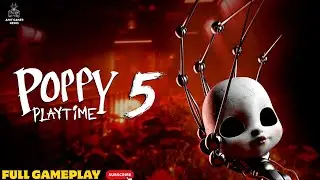 POPPY PLAYTIME CHAPTER 5| FULL GAMEPLAY 
