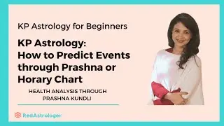 How to Analyse Prashna Kundli through KP Astrology | Health Analysis through Horary Chart