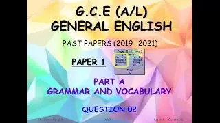 G.C.E. A/L - General English - Paper 1 - Question 2 - 2019, 2020, 2021