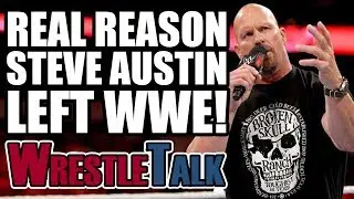 Real Reason Stone Cold Steve Austin WALKED OUT On WWE!