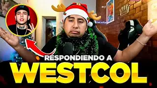 ACLARANDO LO SUCEDIDO CON WESTCOL! 😱🔥