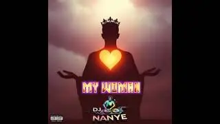 DJ Nanye - My Woman (Audio Slide)