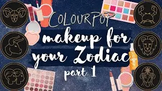 Макияж ColourPop для вашего знака зодиака | Корзина покупок | ЧАСТЬ 1: Овен, Телец, Близнецы, Рак, Лев + Дева