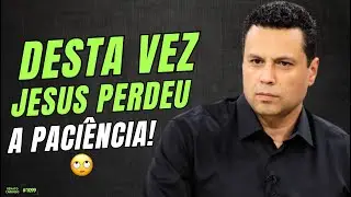 DESTA VEZ JESUS ​​PERDEU A PACIÊNCIA! 🙄 | #1099