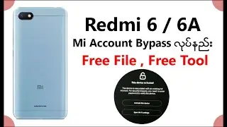 Redmi 6/6A Mi Account Bypass [Free File]