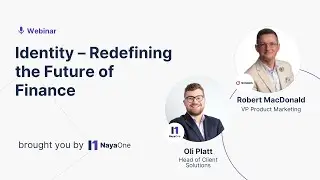 The Future of Finance: Identity-Based Authentication and Data Triangulation | NayaOne and 1Kosmos