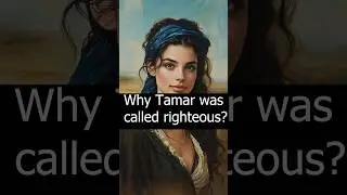 Why Tamar was called righteous?