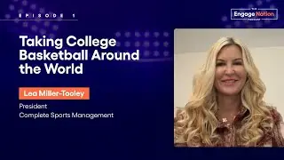 Episode 1: Taking College Basketball Around the World | Lea Miller-Tooley
