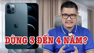 Tư vấn điện thoại: iPhone 12 Pro Max có dùng được 3 đến 4 năm nữa không?