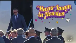 💫Mawlana Hazar Imam arrives in Houston His First Official Visit to the USA as the 50th Imam. 🇺🇸