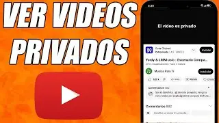 Como Ver Videos Privados En Youtube