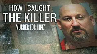 Заказное убийство | True Crime Uncut представляет | Как я поймал убийцу