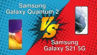 Samsung Galaxy Quantum 2 vs Samsung Galaxy S21 5G