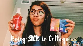 Week In the Life of a SICK COLLEGE STUDENT