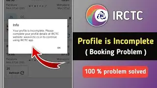 Irctc Your Profile is Incomplete Problem | Irctc Ticket Booking Problem