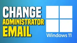 How To Change Windows 11 Administrator Email (SIMPLE!)