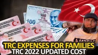 Turkey TRC Expenses For Families | Turkey Family TRC Processing Fee | TRC Updated Cost 2022